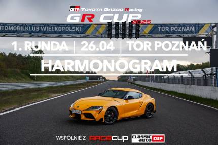 Harmonogram 1. rundy TOYOTA GR CUP - 26.04 Tor Poznań